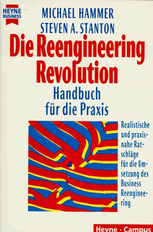 Beispielbild fr Die Reengineering Revolution. Handbuch fr die Praxis. zum Verkauf von medimops