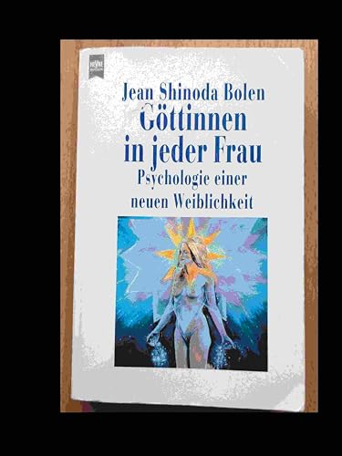 9783453142206: Gttinnen in jeder Frau. Psychologie einer neuen Weiblichkeit.