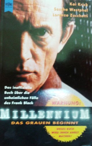 Millennium - das Grauen beginnt : Das inoffizielle Buch über die unheimlichen Fälle des Frank Black - Krick, Kai, Sascha Westphal und Lorenzo Zucchetti