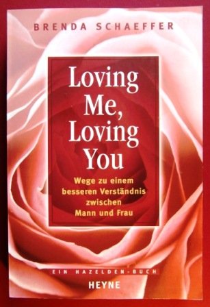 Stock image for Loving me, loving you. Wege zu einem besseren Verstndnis zwischen Mann und Frau. [Ins Deutsche bertragen von Gabriel Stein]. for sale by Mephisto-Antiquariat