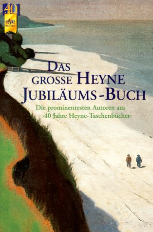 Stock image for Das grosse Heyne Jubiläums-Lesebuch. Die prominentesten Autoren aus 40 Jahre Heyne-Tachenbücher for sale by Erwin Meyer