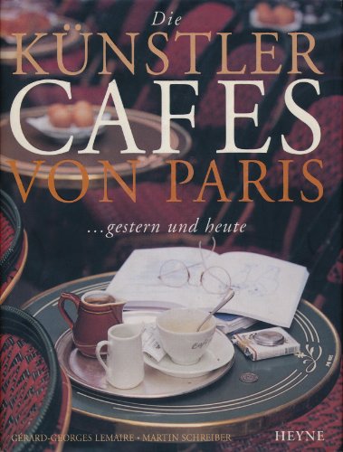9783453144156: Die kunstler cafes von Paris...gestern und heute.