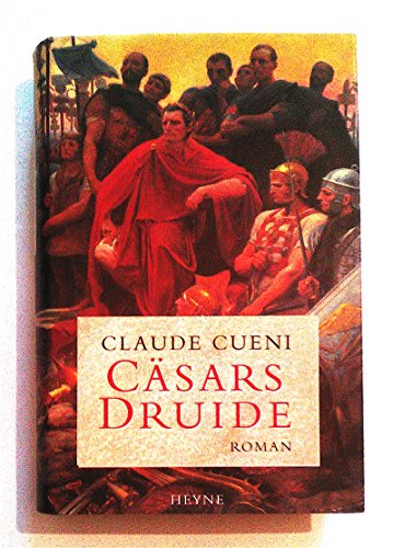 Cäsars Druide - Claude Cueni