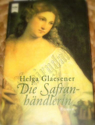 9783453145917: Die Safranhndlerin - Glaesener, Helga