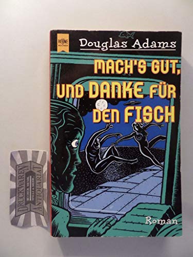Macht's gut, und danke für den Fisch: Roman (Per Anhalter durch die Galaxis, Band 4) - Adams, Douglas