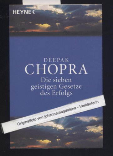 Die sieben geistigen Gesetze des Erfolgs. (9783453146686) by Chopra, Deepak