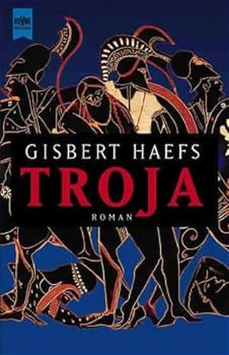 Troja: Roman (Heyne Allgemeine Reihe (01))