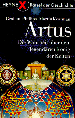 Imagen de archivo de Artus - die Wahrheit ber den legendren Knig der Kelten a la venta por Storisende Versandbuchhandlung