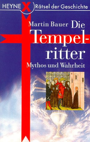 Beispielbild fr Die Tempelritter. Mythos und Wahrheit. zum Verkauf von medimops