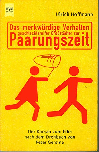 Das merkwürdige Verhalten geschlechtsreifer Großstädter zur Paarungszeit