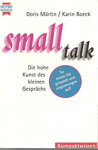 Beispielbild fr Small Talk. Die hohe Kunst des kleinen Gesprächs. zum Verkauf von HPB-Ruby