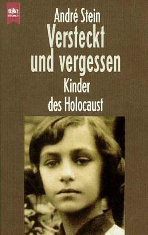 Beispielbild fr Versteckt und vergessen. Kinder des Holocaust. zum Verkauf von medimops