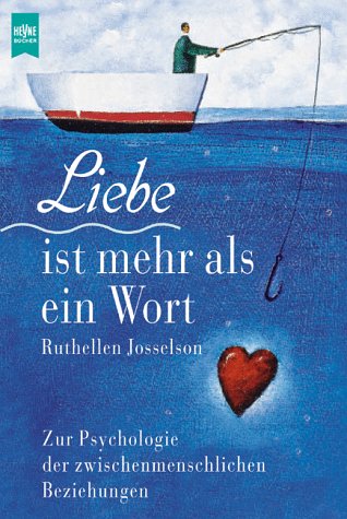 9783453148628: Liebe ist mehr als ein Wort. Zur Psychologie der zwischenmenschlichen Beziehungen