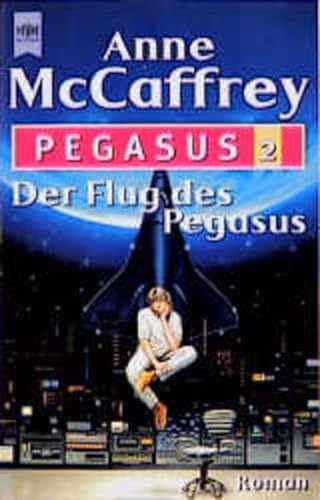 Der Flug des Pegasus: Pegasus 2. Roman (Heyne Science Fiction und Fantasy (06)) - McCaffrey, Anne