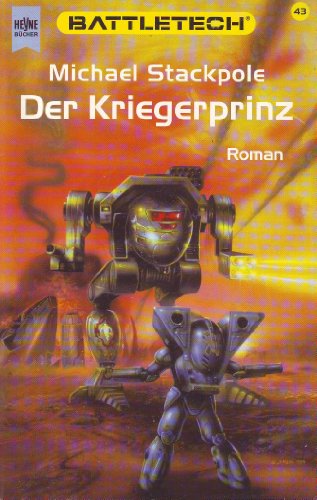 Der Kriegerprinz. Battletech. (9783453149021) by Stackpole, Michael
