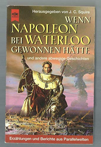 Stock image for Wenn Napoleon bei Waterloo gewonnen htte for sale by Storisende Versandbuchhandlung