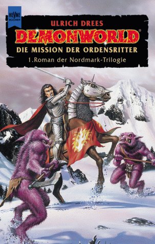 Demonworld: Die Mission der Ordensritter. 1. Roman der Nordmark-Triologie