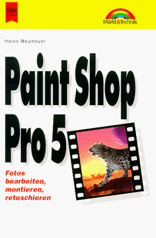 Beispielbild fr Markt & Technik bei Heyne, Bd.29, Paint Shop Pro 5 zum Verkauf von DER COMICWURM - Ralf Heinig