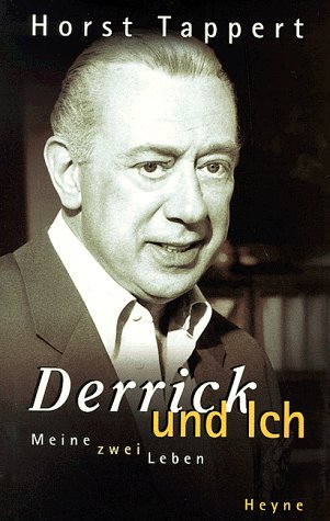 Derrick und ich: Meine zwei Leben (German Edition) (9783453150003) by Tappert, Horst