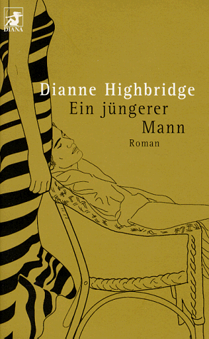 Ein jüngerer Mann : Roman. Aus dem Amerikan. von Margarethe Van Pée / Heyne-Bücher / 62 / Diana-Taschenbuch ; Nr. 0026 - Highbridge, Dianne