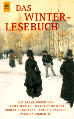 9783453150508: Das Winterlesebuch. Mit Erzhlungen von Javier Maras, Margriet de Moor, Robert Gernhardt, Antonio Tabucchi, Patricia Highsmith