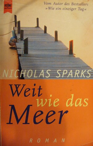 Weit wie das Meer : Roman / Nicholas Sparks. Aus dem Amerikan. von Bettina Runge - Sparks, Nicholas