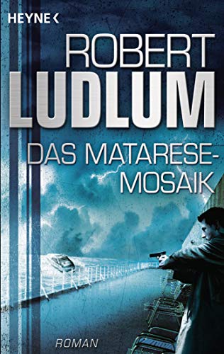 Das Matarese- Mosaik. (9783453151741) by Ludlum, Robert