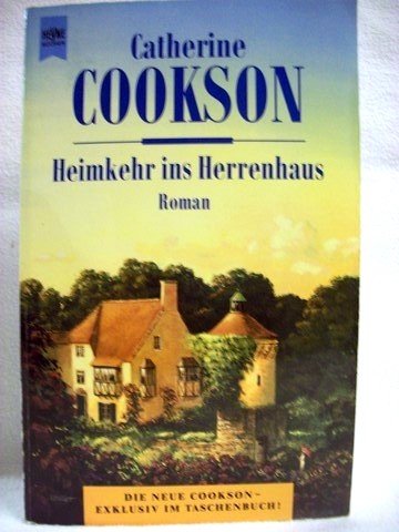 Heimkehr ins Herrenhaus. (9783453151963) by Cookson, Catherine