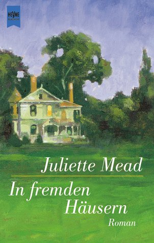 In fremden HÃ¤usern. (9783453152175) by Juliette Mead