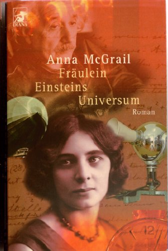 Fräulein Einsteins Universum : Roman Anna McGrail. Aus dem Engl. von Margarete van Peé - McGrail, Anna