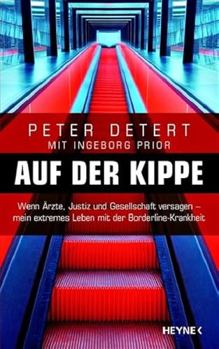 Beispielbild fr Auf der Kippe: Wenn rzte, Justiz und Gesellschaft versagen mein extremes Leben mit der Borderline-Krankheit zum Verkauf von Versandantiquariat Dirk Buchholz