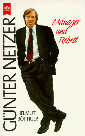 Beispielbild fr Gnter Netzer, Manager und Rebell. Autorisierte Biographie. zum Verkauf von medimops