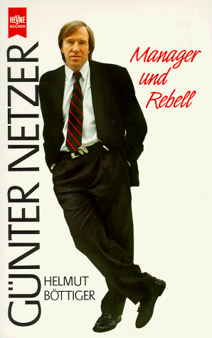 Stock image for Gnter Netzer, Manager und Rebell. Autorisierte Biographie. for sale by medimops