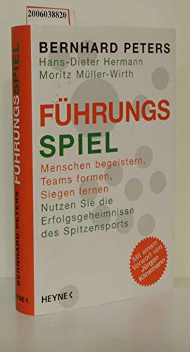 9783453154339: Fhrungs-Spiel: Menschen begeistern, Teams formen, Siegen lernen - Nutzen Sie die Erfolgsgeheimnisse des Spitzensports