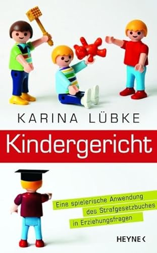 Kindergericht. Eine spielerische Anwendung des Strafgesetzbuches in Erziehungsfragen