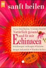Beispielbild fr Natrlich gesund und fit mit Echinacea zum Verkauf von Antiquariat  Angelika Hofmann