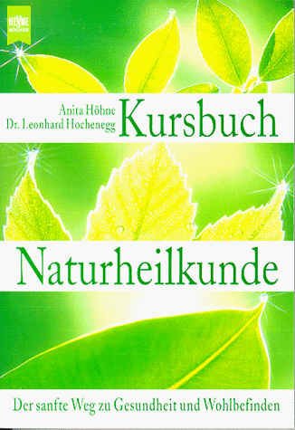 Stock image for Kursbuch Naturheilkunde. Der sanfte Weg zu Gesundheit und Wohlbefinden. for sale by medimops