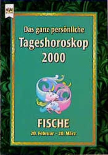 Beispielbild fr Das ganz persnliche Tageshoroskop 2000. Fisch. 20. Februar - 20. Mrz zum Verkauf von medimops