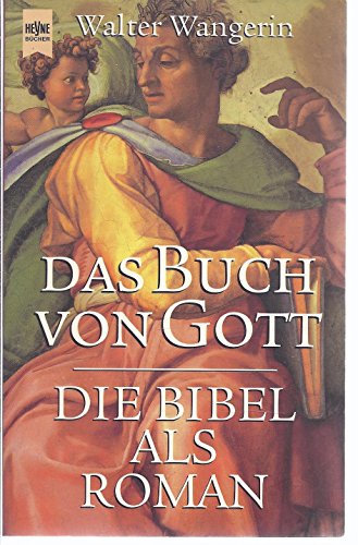 Das Buch von Gott: Die Bibel als Roman (9783453154872) by Walter Wangerin