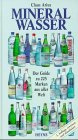 Beispielbild fr Mineralwasser. Der Guide zu 225 Marken aus aller Welt zum Verkauf von medimops