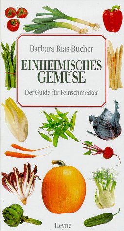 Einheimisches Gemüse - Der Guide für Feinschmecker