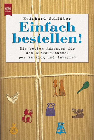 Einfach bestellen. Die besten Adressen für den Einkaufsbummel per Katalog und Internet.