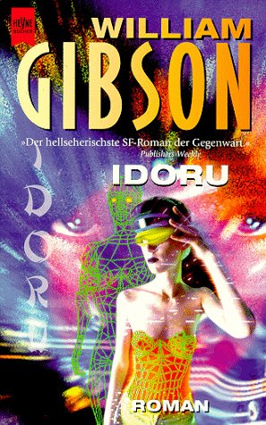 Idoru. (9783453156364) by Gibson, William