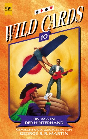 Wild cards; Teil: 10., Ein As in der Hinterhand : ein Mosaikroman. geschrieben von Stephen Leigh . / Heyne-Bücher / 6 / Heyne-Science-fiction & Fantasy ; Bd. 5610 : Science fiction - Diverse