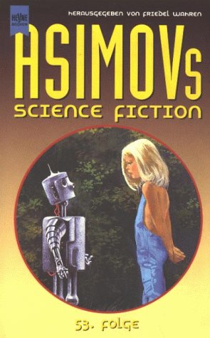 Isaac Asimov`s Science Fiction Magazin, 53. Folge / Ausgewählt und herausgegeben von Friedel Wahren - Wahren, Friedel (Hrsg.)