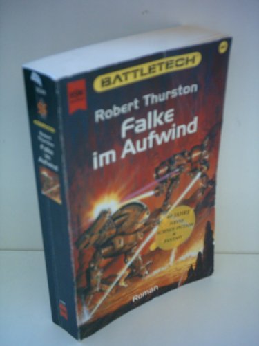 Falke im Aufwind. Battletech 44. (9783453156531) by Thurston, Robert