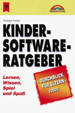 Großer Kinder-Software-Ratgeber 2000 : Lernen, Wissen, Spiel und Spaß - Feibel, Thomas