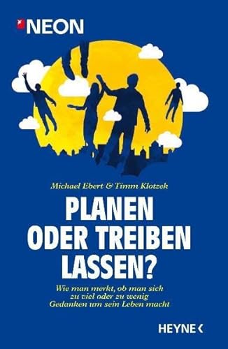 Beispielbild fr Planen oder treiben lassen? Wie man merkt, ob man sich zu viel oder zu wenig Gedanken um sein Leben macht. zum Verkauf von Antiquariat Bcherkeller