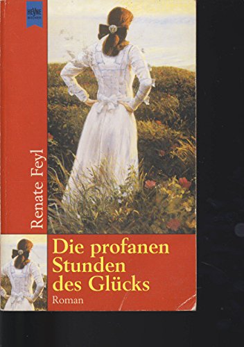 Stock image for Die profanen Stunden des Glcks for sale by Versandantiquariat Felix Mcke