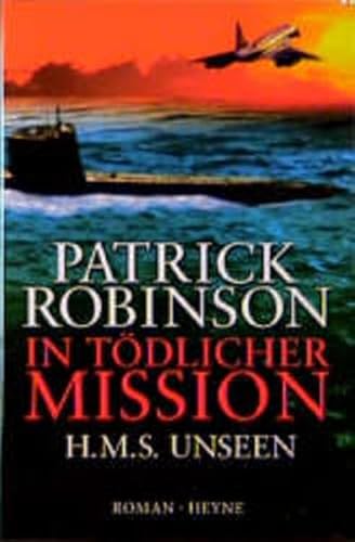 H.M.S. ( HMS) Unseen in tÃ¶dlicher Mission. (9783453160040) by Robinson, Patrick